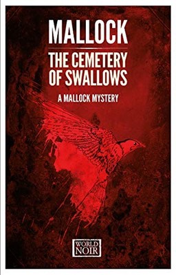 Cemetery of Swallows, The (World Noir),Mallock