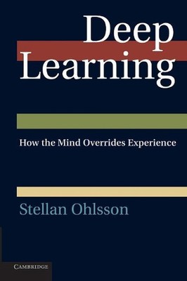 Deep Learning: Wie der Geist die Erfahrung außer Kraft setzt von Stellan Ohlsson (Englisch) Pa