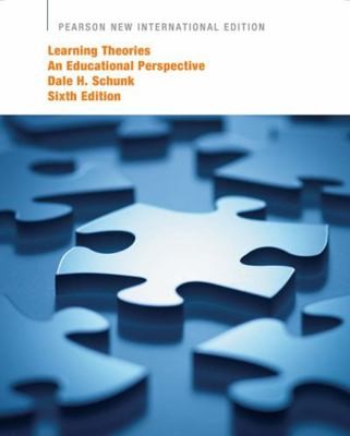 Learning Theories: Pearson New International Edition by Dale Schunk