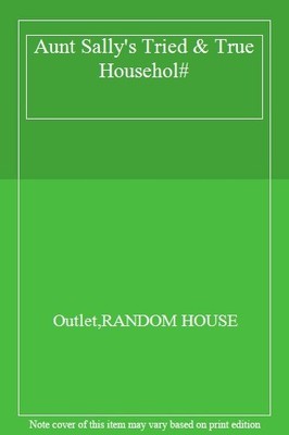Aunt Sally's Tried & True Househol#,Outlet,RANDOM HOUSE