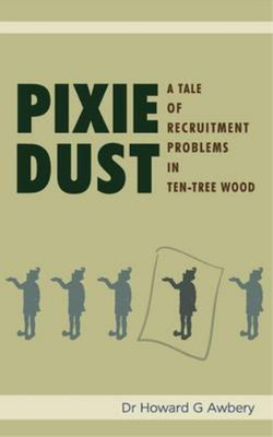 Pixie Dust: A Tale of Recruitment Problems in Ten-Tree Wood, Awbery, Howard G., 