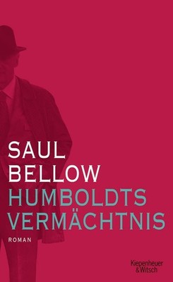 Humboldts Vermächtnis : Bellow, Saul und Eike Schönfeld: