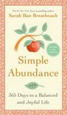 Simple Abundance : 365 Days to a Balanced and Joyful Life Sarah B