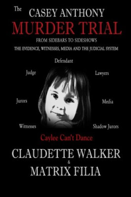 The Casey Anthony Murder Trial - Paperback / softback NEW Filia, Matrix 01/10/20