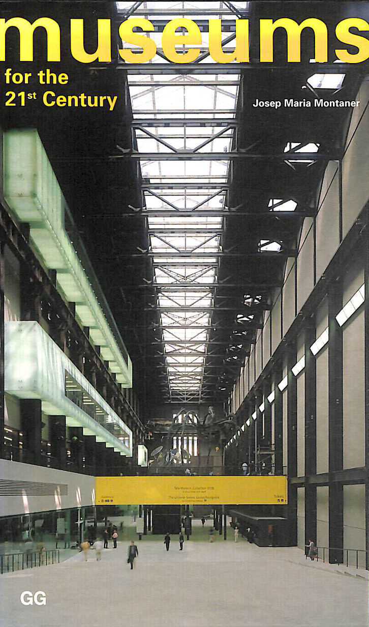 Museums for the 21st Century by Montaner, Josep Maria