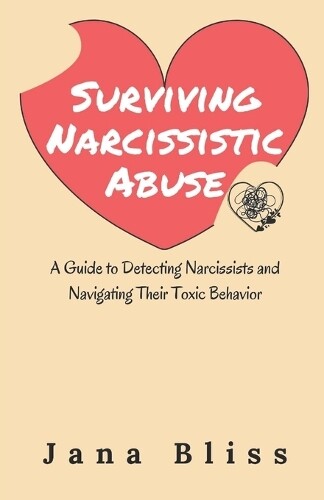 Jana Bliss Surviving Narcissistic Abuse (Tascabile)