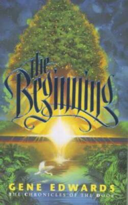 The Beginning (Chronicles of the Door) - Paperback By Edwards, Gene - VERY GOOD