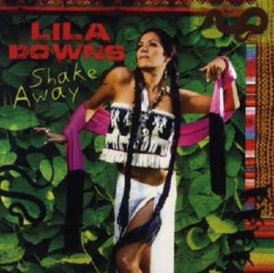 LILA DOWNS ''SHAKE AWAY'' CD NEU