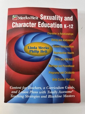 Sexuality and Character Education K-12 by Linda Brower Meeks and Philip Heit