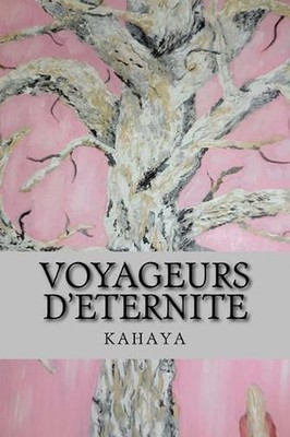 Voyageurs D'eternite by Kahaya (French) Paperback Book