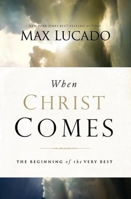Max Lucado When Christ Comes (Taschenbuch)