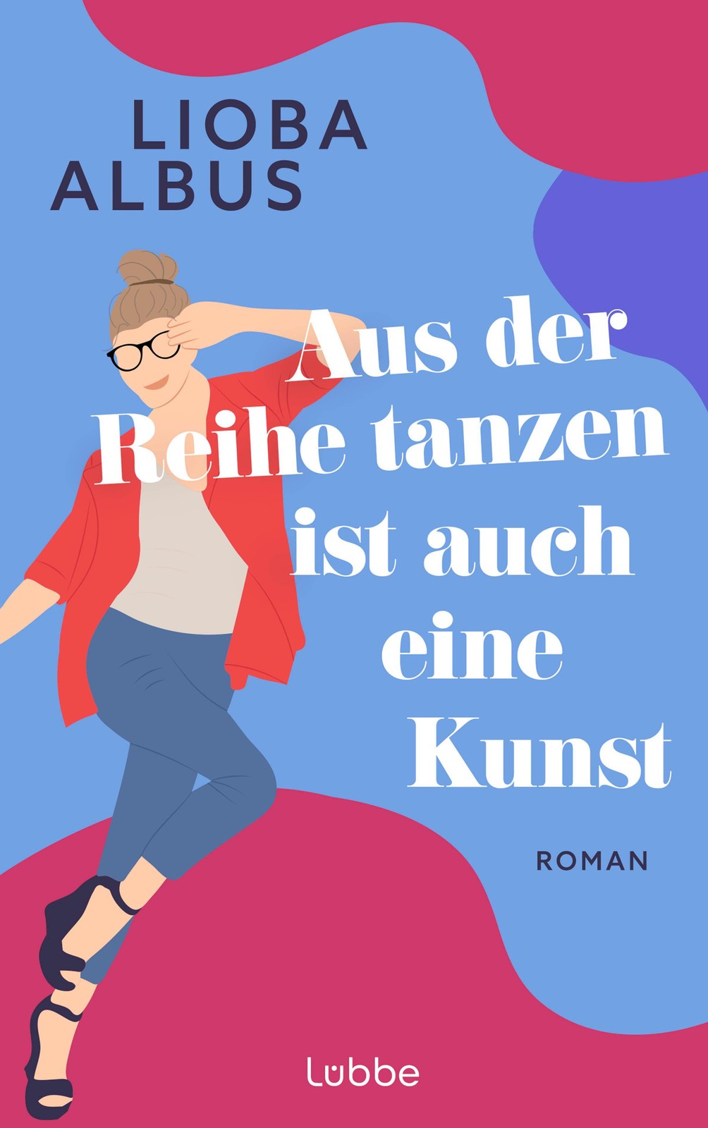 Lioba Albus Aus der Reihe tanzen ist auch eine Kunst
