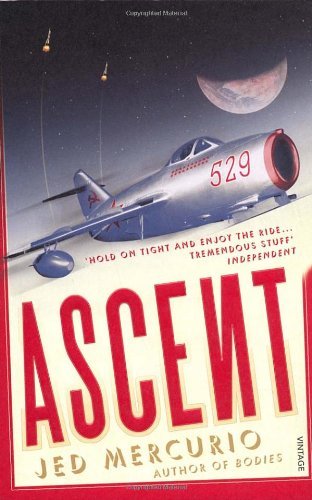 Ascent By Jed Mercurio. 9780099468523