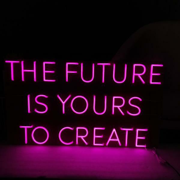 The Future Is Yours To Create Vivid LED Neon Sign Lamp Light Flex