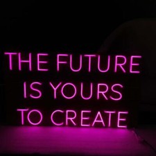 The Future Is Yours To Create Vivid LED Neon Sign Lamp Light Flex Acrylic Custom