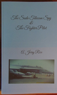 The Sudo Telecom Spy & The Fighter Pilot - by A. Jerry Rice - Paperback- Signed 