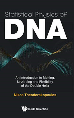 Statistical Physics Of Dna: An Introduction To Melting, - Hardback NEW Theodorak