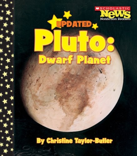 Pluto: Dwarf Planet (Scholastic News Nonfiction Readers: By Christine New