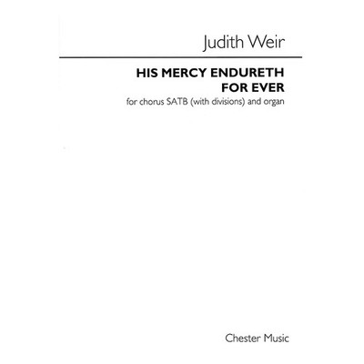 His Mercy Endureth For Ever (For SATB divisi and organ) SATB by Judith Weir