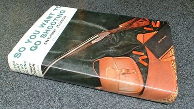 			So You Want to Go Shooting, Anthony Jackson, Arlington Books, 197		