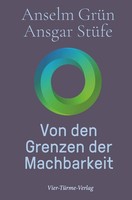 Von Den Grenzen Der Machbarkeit, Anselm GrüN