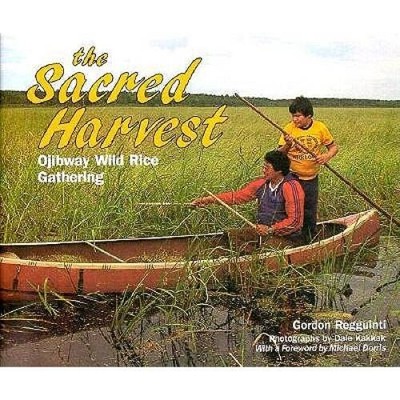 The Sacred Harvest: Ojibway Wild Rice Gathering (We Are Still Here : Nati - GOOD