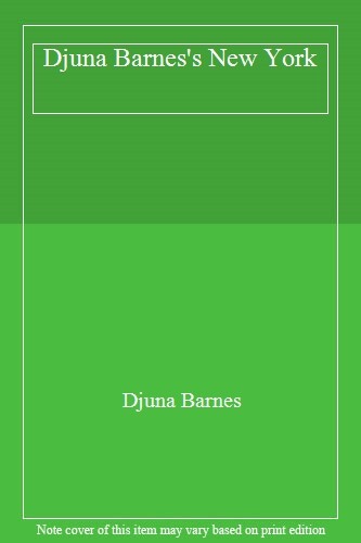 Djuna Barnes's New York,Djuna Barnes - Djuna Barnes