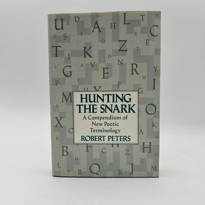 Hunting The Snark Robert Peters 1989 First Edition Signed Poetry Compendium