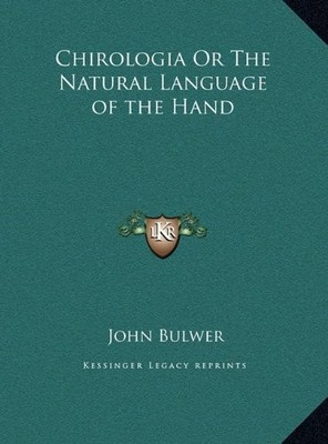 CHIROLOGIA OR THE NATURAL LANGUAGE OF THE HAND By John Bulwer - Hardcover *NEW*