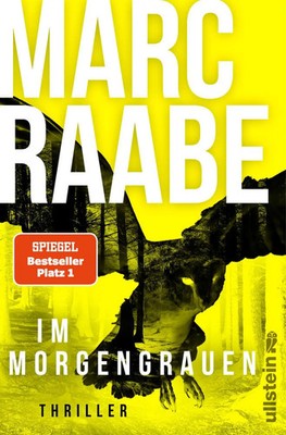 Im Morgengrauen | Thriller Der neue Thriller von Bestsellerautor Marc Raabe!