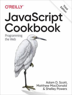 JavaScript Cookbook: Programming the Web, MacDonald, Matthew,Powers, Shelley,Sco