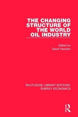 The Changing Structure of the World Oil Industry by David Hawdon (English) Hardc