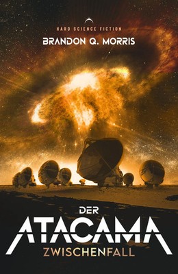 Der Atacama Zwischenfall | Hard Science Fiction | Brandon Q. Morris | Buch
