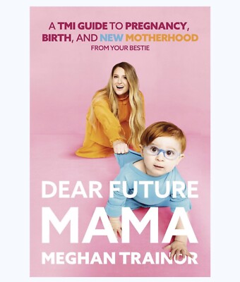 SIGNED Meghan Trainor Book Dear Future Mama First Edition Hardback & COA Music