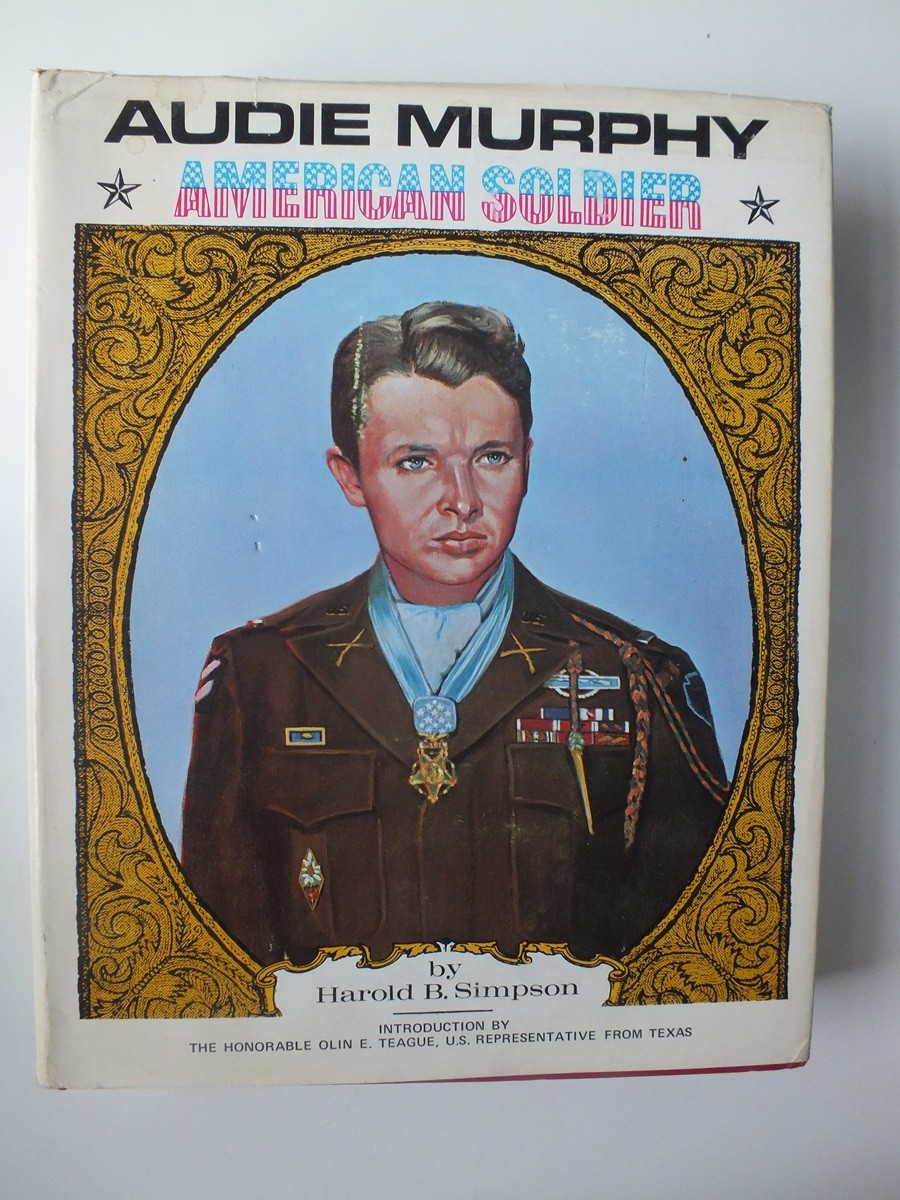 Audie Murphy: American Soldier by Harold Simpson *Author Signed*