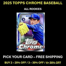 2025 Topps Chrome - ROOKIES - Pick Your Card - Up to 50% OFF RVSD 12.1.25