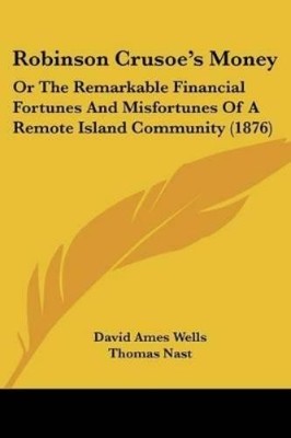 David Ames Wells Robinson Crusoe's Money (Paperback) (UK IMPORT)