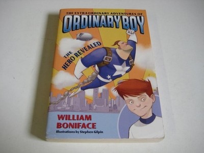 The Hero Revealed (The Extraordinary Adventures of Ordinary Boy, Book 1) by Boni