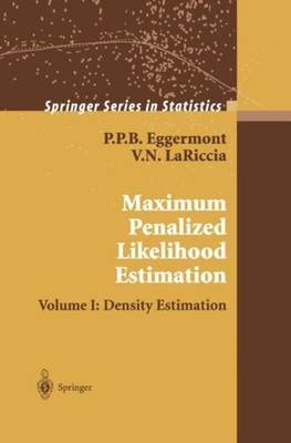 Eggermont - Maximum Penalized Likelihood Estimation  Volume I  Density - X555z