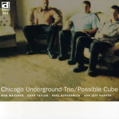 Chicago Underground Trio,Rob Maz, Possible Cube,Very Good,