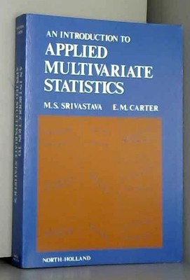 Introduction to Applied Multivariate Statistics, M.S. Srivastava et E.M. Carter