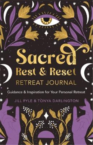 Jillian Pyle Tonya Darlington Sacred Rest & Reset Retreat Journal (Tascabile)