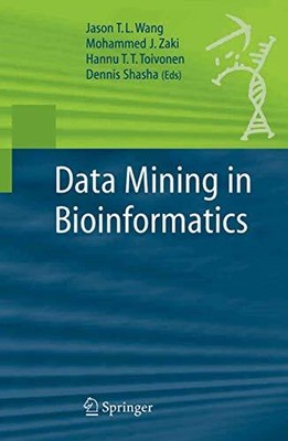 DATA MINING IN BIOINFORMATICS (ADVANCED INFORMATION AND By Jason T. L. Wang