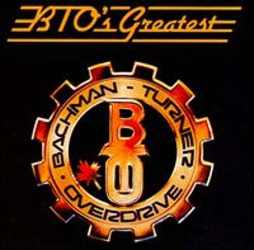 BTO's Greatest Hits by Bachman-Turner Overdrive: Used