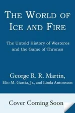 The World of Ice & Fire: The Untold History of Westeros and the Gam - VERY GOOD