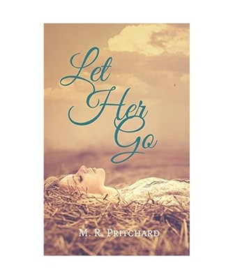Let Her Go, M. R. Pritchard