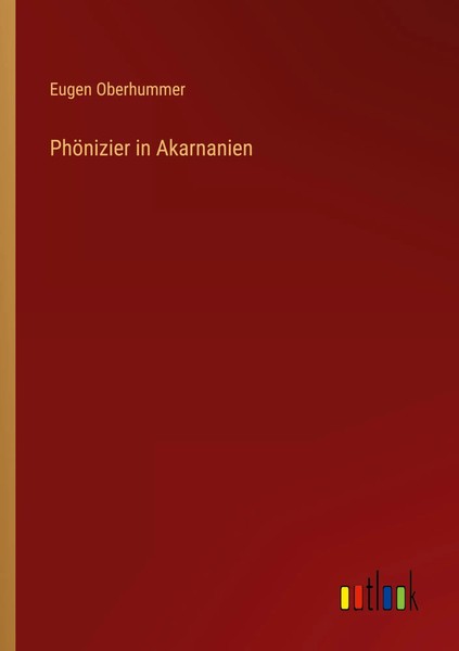 PhöNizier In Akarnanien Eugen Oberhummer Taschenbuch 88 S. Deutsch 2022-image