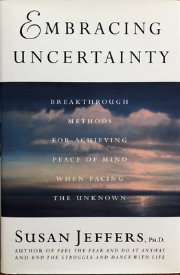 Embracing Uncertainty: Breakthrough Methods For Achieving Peace Of Mind Whe...