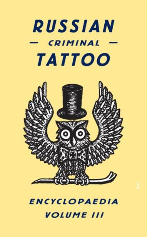 Russian Criminal Tattoo Encyclopedia Volume Iii Danzig Baldaev (u. A.)
