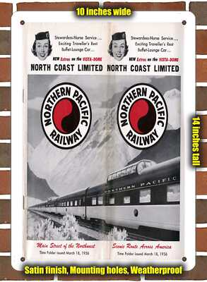 #ad Metal Sign 1956 Northern Pacific North Coast Limited 10x14 inches $29.95
